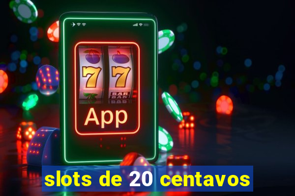 slots de 20 centavos